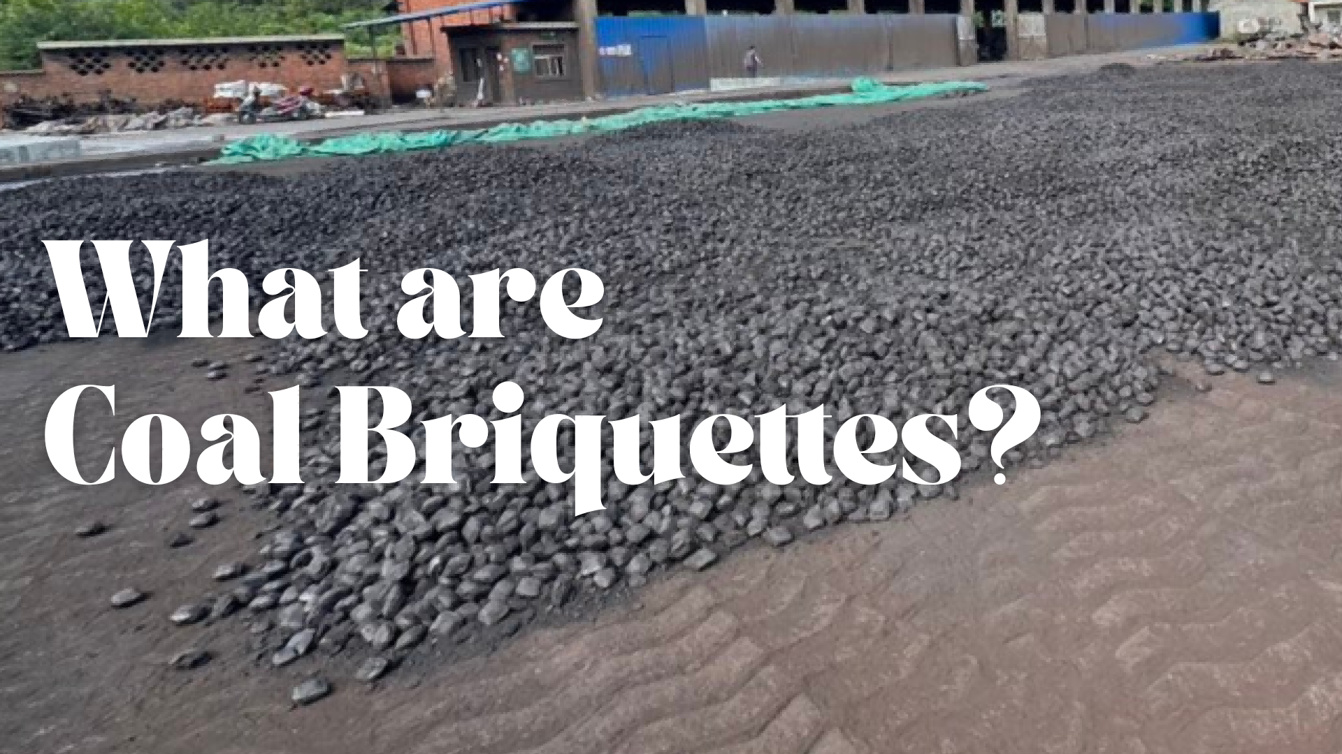 An industrial area with a large spread of coal briquettes, accompanied by the text 'What are Coal Briquettes?